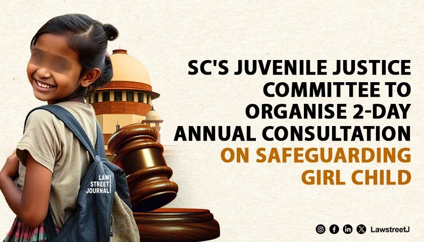 SCs Juvenile Justice Committee to organise 2 day annual consultation on safeguarding girl child