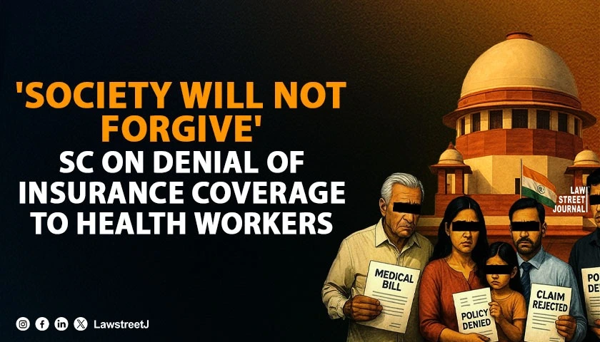 society-will-not-forgive-sc-on-denial-of-insurance-coverage-to-health-workers