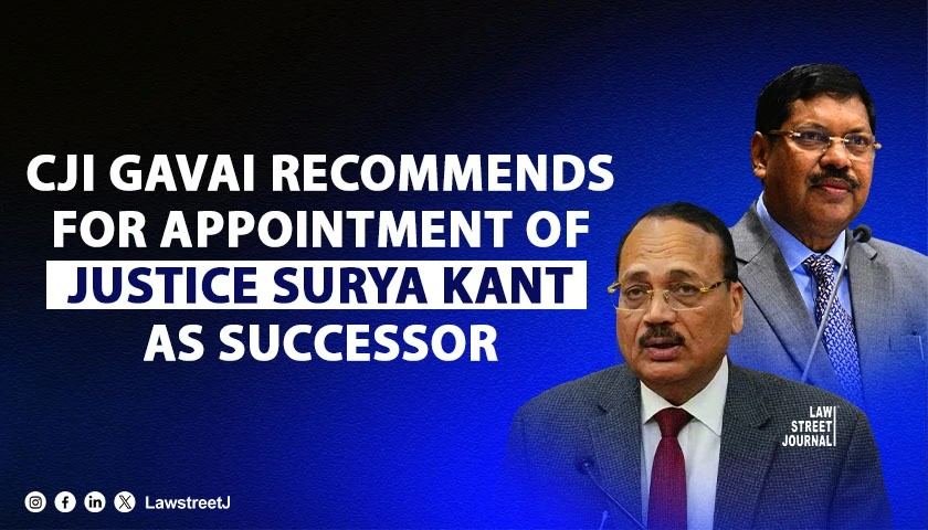 cji-gavai-recommends-for-appointment-of-justice-surya-kant-as-successor