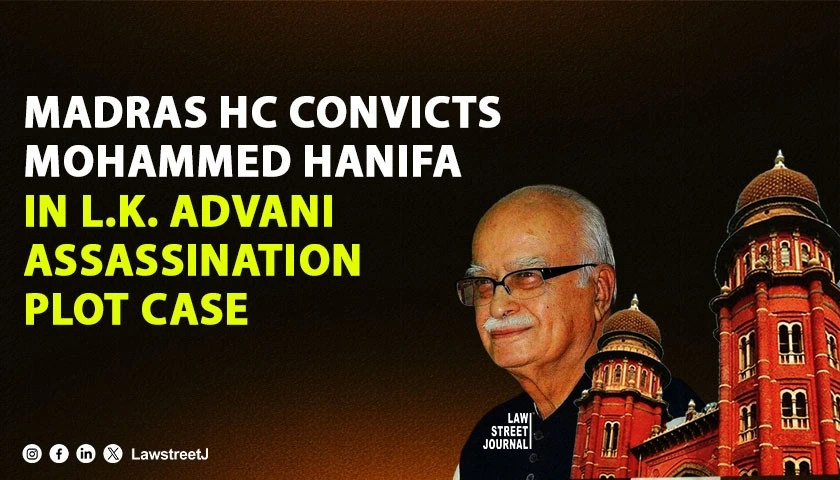 madras-hc-sets-aside-acquittal-in-lk-advani-assassination-plot-case-rules-prosecution-proved-case-beyond-reasonable-doubt