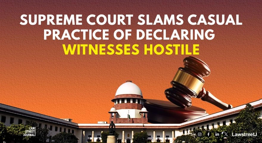 sc-criticizes-casual-declaration-of-witnesses-as-hostile-upholds-conviction-under-sc-st-act