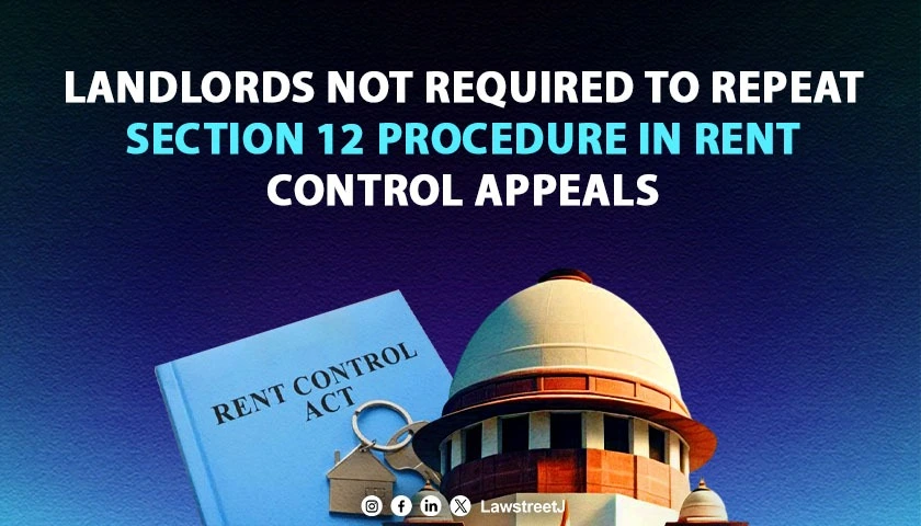 SC Rules Landlords Not Required To Repeat Section 12 Procedure In Rent Control Appeals