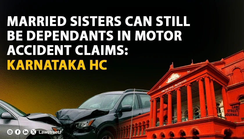 Married Sisters Can Still Be Dependants in Motor Accident Claims Karnataka HC