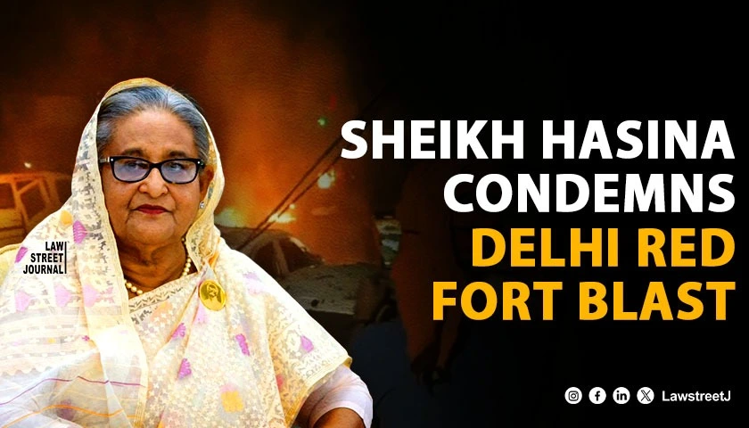 sheikh-hasina-condemns-delhi-red-fort-blast