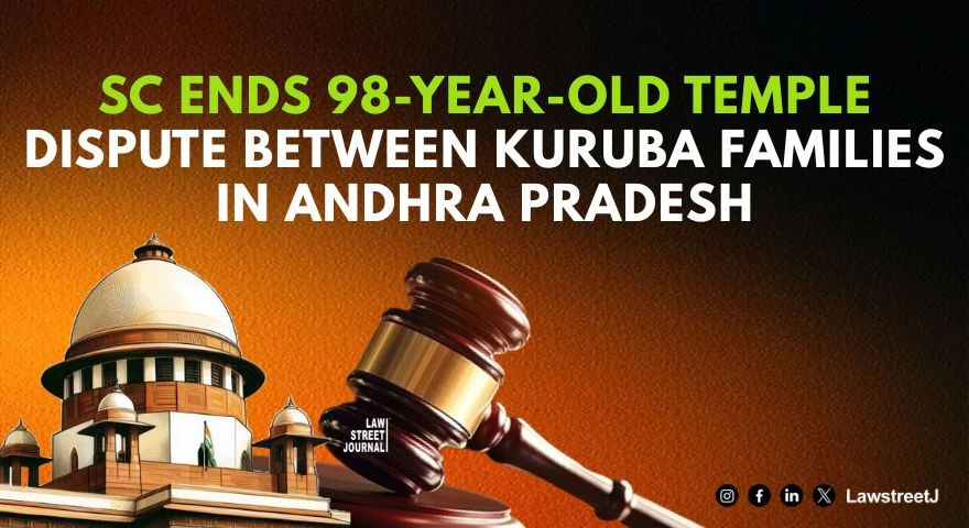 SC Brings Finality To 98 Year Old Temple Dispute Between Kuruba Families In Andhra Pradesh
