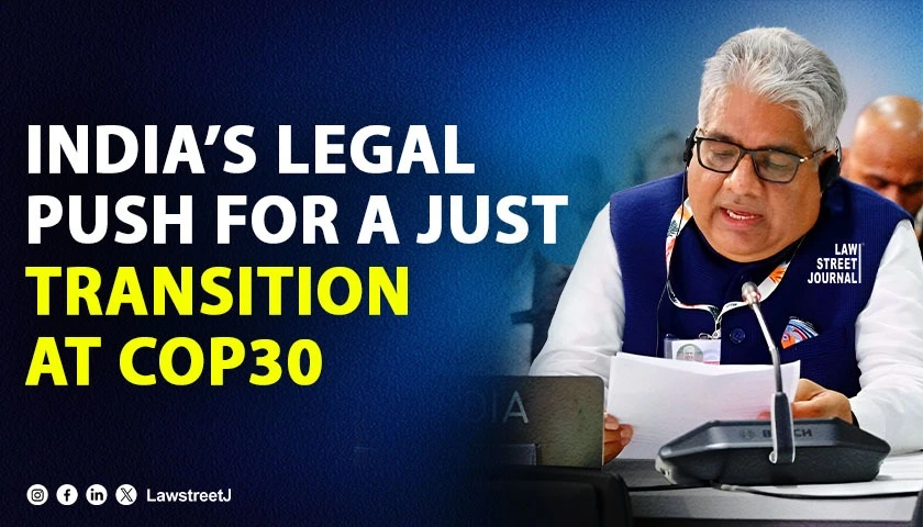 India Calls for Equity Driven Just Transition Mechanism at COP30 Climate Summit in Brazil