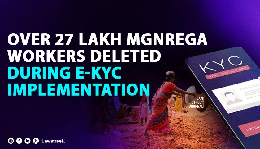 Over 27 Lakh MGNREGA Workers Deleted During e KYC Implementation