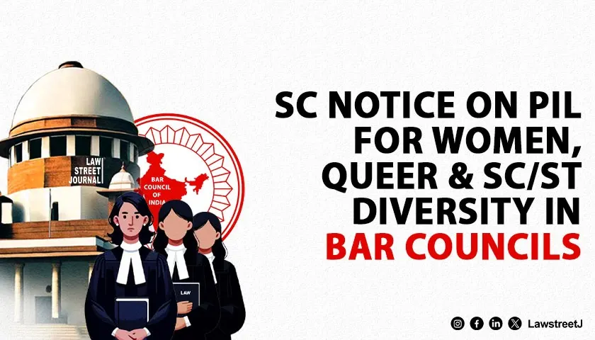 SC Issues Notice on PIL Seeking Inclusion of Women Queer SC ST and Disabled Lawyers in Bar Councils