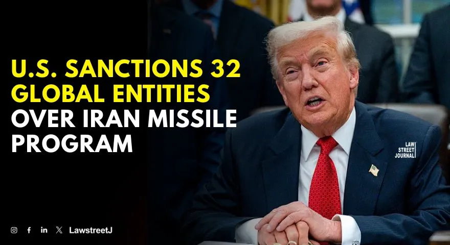 US Sanctions 32 Global Entities Over Iran Missile Program