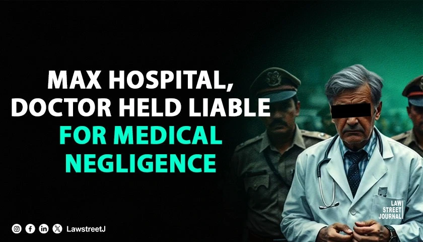 max-hospital-and-doctor-held-liable-for-medical-negligence-in-patients-death-by-uttarakhand-consumer-commission