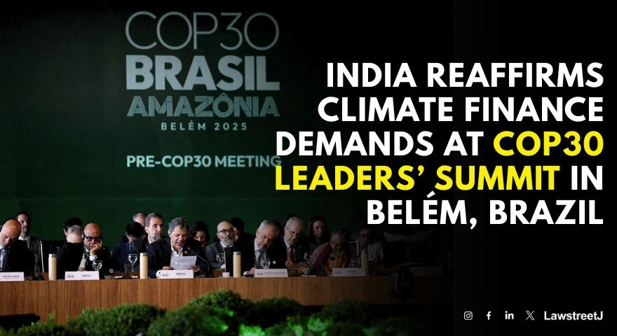 India Reaffirms Climate Finance Demands at COP30 Leaders Summit in Belém Brazil