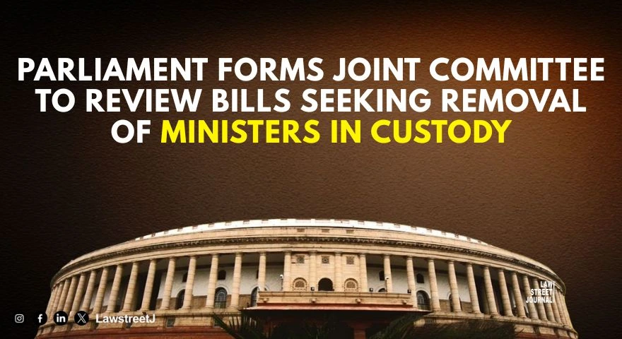 Parliament Forms Joint Committee to Review Bills Seeking Removal of Ministers in Custody
