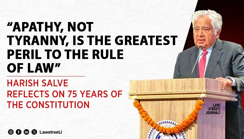 “Apathy, Not Tyranny, Is the Greatest Peril to the Rule of Law”: Harish Salve Reflects on 75 Years of the Constitution