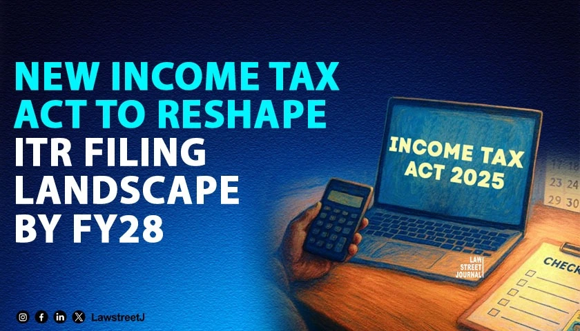 new-income-tax-act-to-reshape-itr-filing-landscape-by-fy28