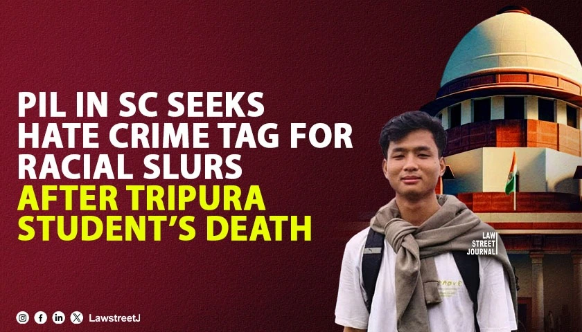 pil-filed-in-supreme-court-seeking-recognition-of-racial-slurs-as-hate-crimes-following-tripura-students-death-in-dehradun