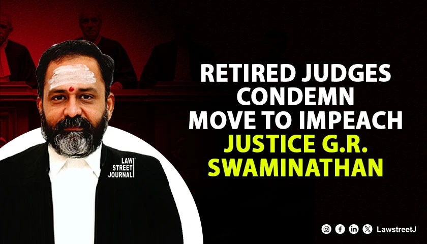 “Call to Protect Independence of Judiciary”: Retired Judges Issue Strong Statement Against Move to Impeach Justice G.R. Swaminathan [Read Statement]