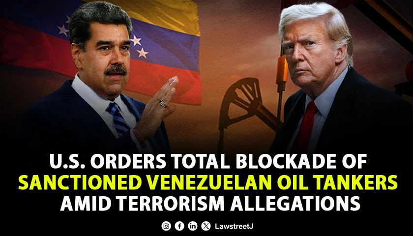 US Orders Total Blockade of Sanctioned Venezuelan Oil Tankers Amid Terrorism Allegations