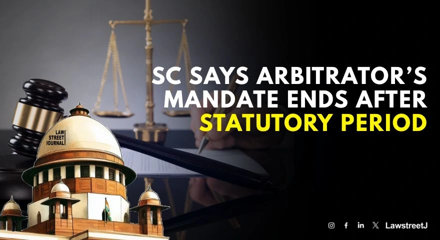 sc-arbitrators-mandate-ends-after-statutory-deadline-substitution-mandatory-under-section-29a