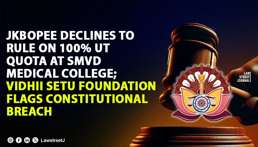 JKBOPEE Declines to Rule on 100 UT Quota at SMVD Medical College Vidhii Setu Foundation Flags Constitutional Breach