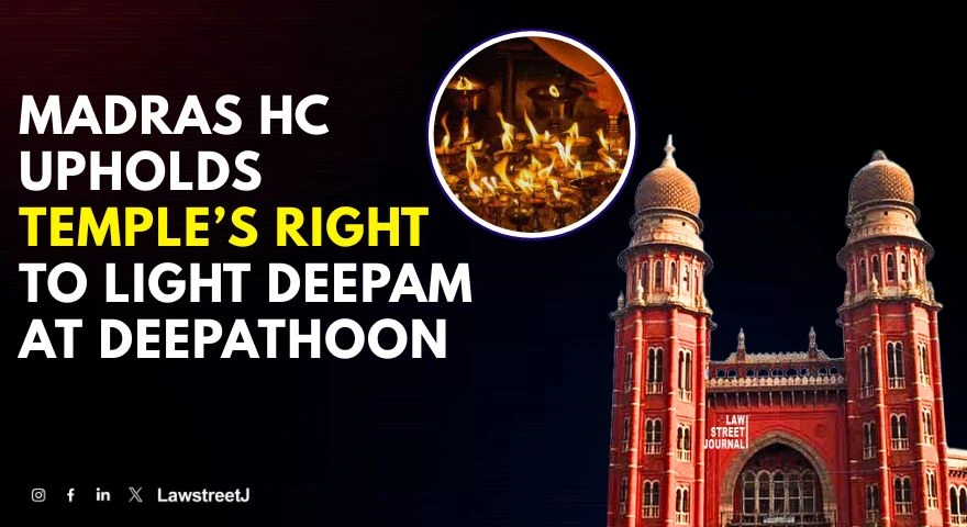 Madras HC Directs Temple Management to Light Karthigai Deepam at Deepathoon on Thirupparankundram Hill