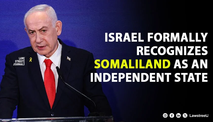 Israel Formally Recognizes Somaliland as an Independent State