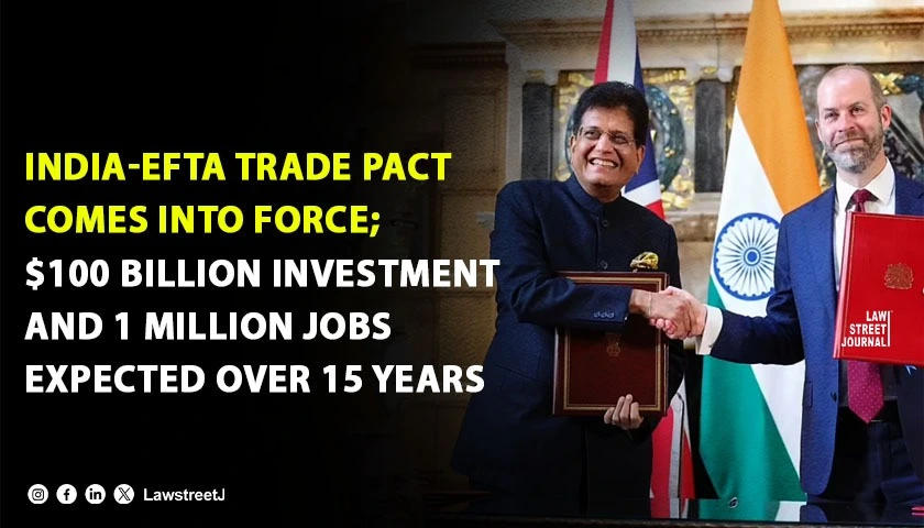 india-efta-trade-pact-comes-into-force-100-billion-investment-and-1-million-jobs-expected-over-15-years