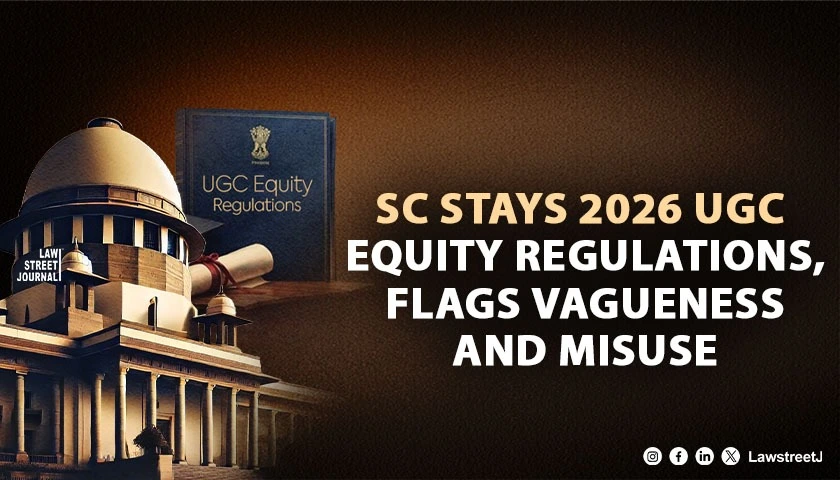 sc-stays-2026-ugc-equity-regulations-over-concerns-of-vagueness-and-misuse