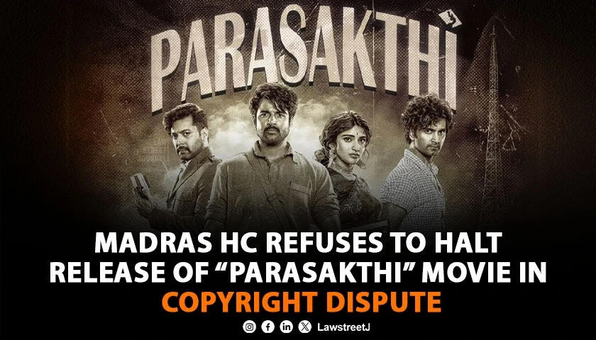 madras-hc-refuses-to-halt-release-of-parasakthi-movie-in-copyright-dispute