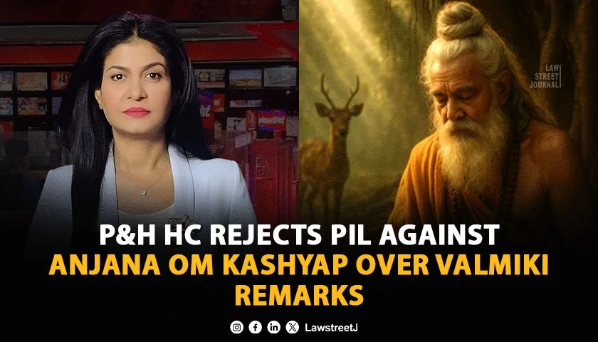 punjab-and-haryana-hc-refuses-to-entertain-pil-against-anjana-om-kashyap-over-valmiki-remarks-calls-it-mythology-not-history