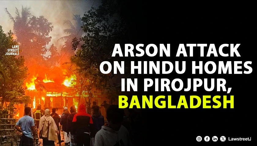 Arson Attack on Hindu Homes in Pirojpur Bangladesh