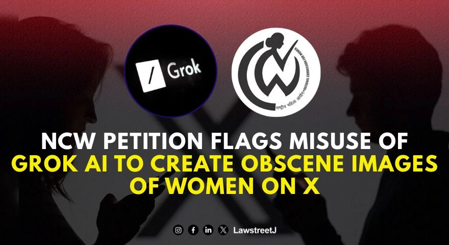 petition-moved-before-ncw-against-misuse-of-grok-ai-to-create-non-consensual-obscene-imagery-of-women-on-social-media-platform-x