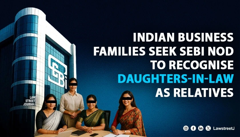 indias-business-families-seek-regulatory-recognition-of-daughters-in-law-as-relatives-under-sebi-takeover-norms
