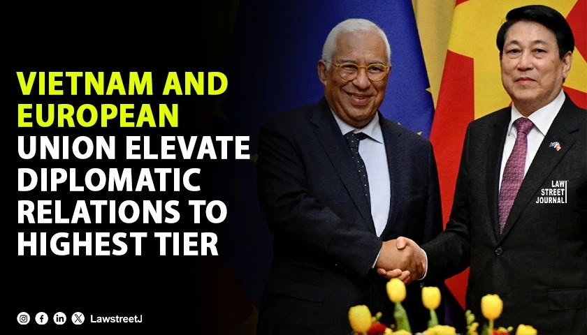 Vietnam and European Union Elevate Diplomatic Relations to Highest Tier