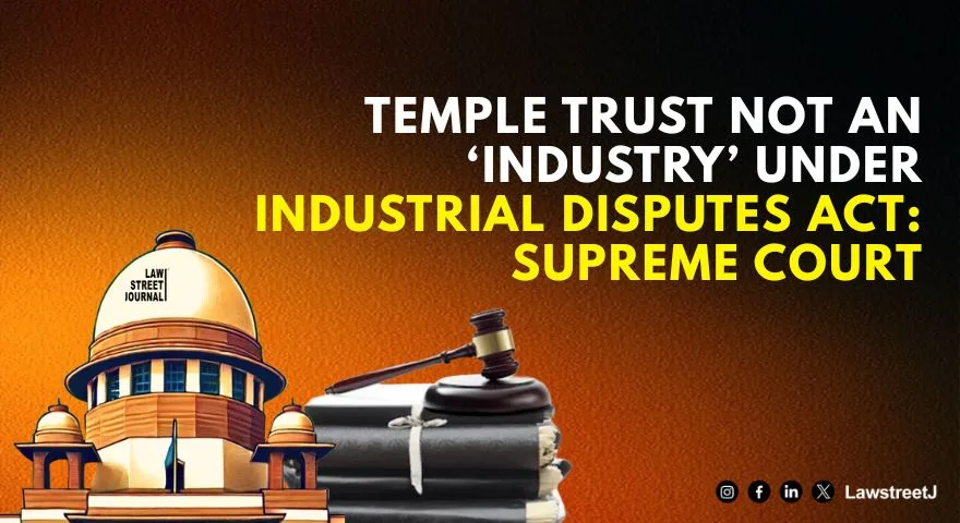 Temple Trust Not An Industry Under Industrial Disputes Act SC