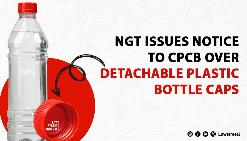 NGT Issues Notice to CPCB Over Environmental Pollution Caused by Detachable Plastic Bottle Caps [Read Order]