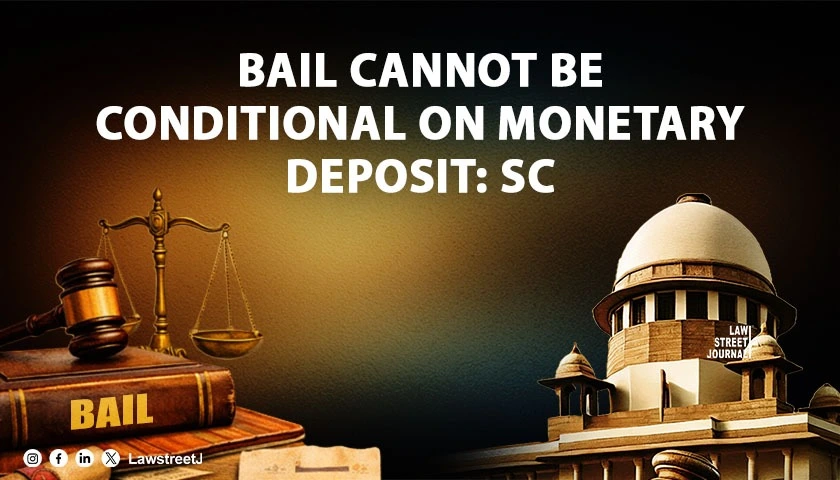 sc-reiterates-that-regular-bail-or-anticipatory-bail-should-not-be-subject-to-any-monetary-deposit
