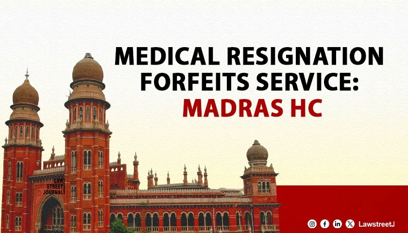resignation-on-medical-grounds-attracts-forfeiture-of-pension-service-madras-hc-full-bench
