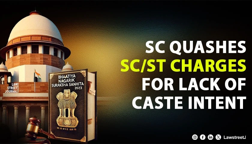 sc-quashes-sc-st-act-charges-for-lack-of-caste-based-intent-clarifies-crpc-standards-continue-under-bnss