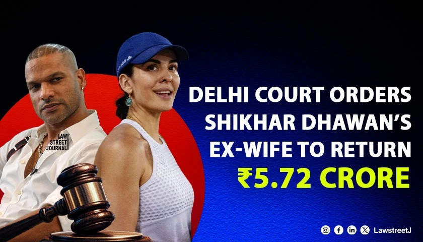 Patiala House Court Orders Shikhar Dhawan’s Ex-Wife Aesha Mukerji to Return ₹5.72 Crore in Cross-Border Matrimonial Dispute