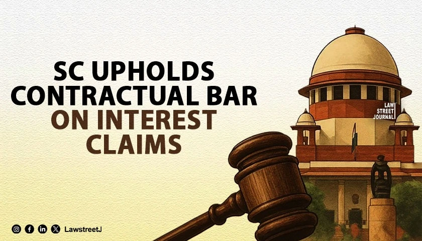 contractual-bar-on-interest-claims-overrides-interest-act-kerala-high-court-order-set-aside-sc