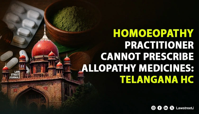 homoeopathy-practitioner-cannot-prescribe-allopathy-medicines-telangana-hc