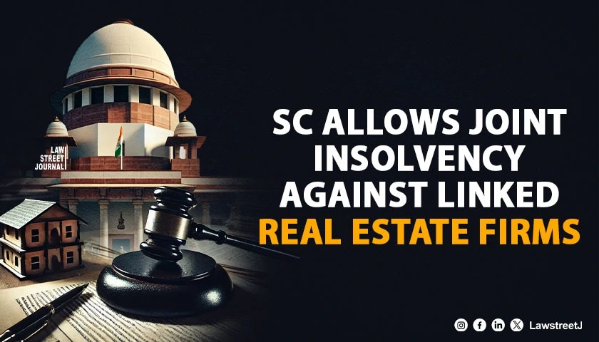 sc-upholds-joint-insolvency-proceedings-against-interlinked-real-estate-companies
