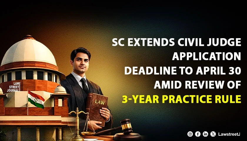 SC Extends Civil Judge Application Deadline To April 30 Amid Review of 3 Year Practice Rule