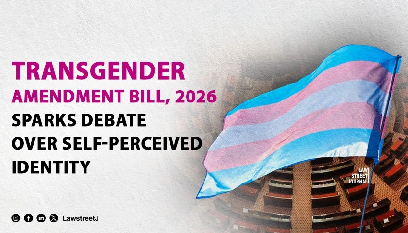 Transgender Persons (Protection of Rights) Amendment Bill, 2026 Introduced in Lok Sabha; Raises Concerns Over Removal of Self-Perceived Gender Identity