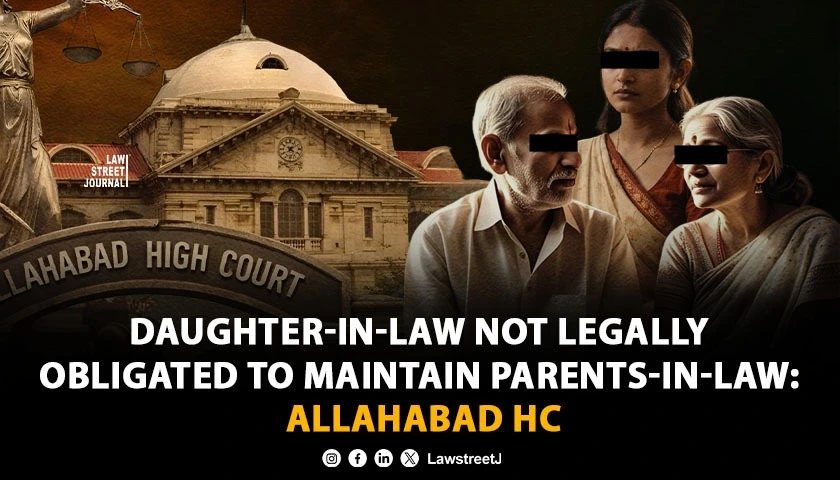 daughter-in-law-not-legally-obligated-to-maintain-parents-in-law-allahabad-hc