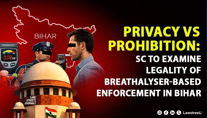 privacy-vs-prohibition-sc-to-examine-legality-of-breathalyser-based-enforcement-in-bihar