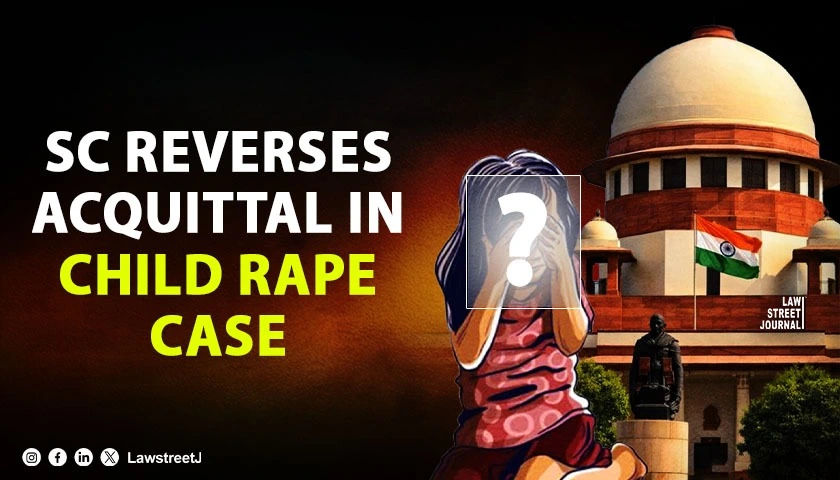 sc-reverses-high-court-acquittal-in-child-rape-case-directs-all-high-courts-to-strictly-follow-ban-on-disclosure-of-victims-identity