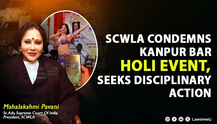 scwla-condemns-kanpur-bar-association-holi-event-seeks-disciplinary-action-and-gender-sensitisation-guidelines