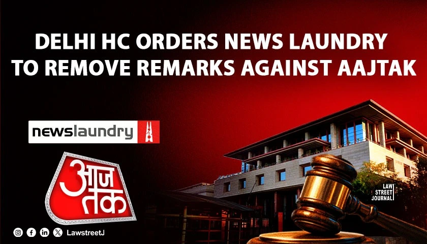 Calling Journalists Shit Reporters and High on Weed Goes Beyond Fair Criticism Delhi HC Orders News Laundry to Remove Disparaging Remarks Against AajTak