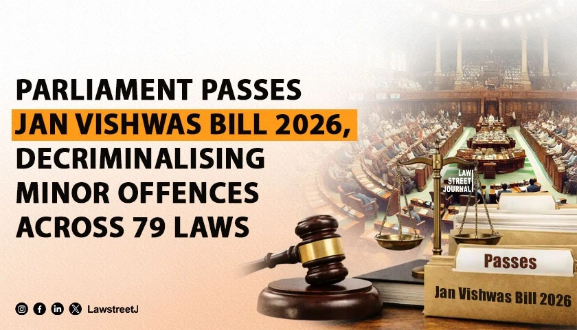 “Trust Over Fear”: Parliament Passes Jan Vishwas Bill, 2026, Decriminalises Minor Offences Across 79 Laws [Read Bill]